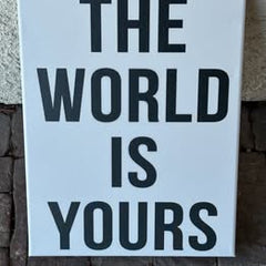 The World Is Your Canvas $30 unframed, $40 framed