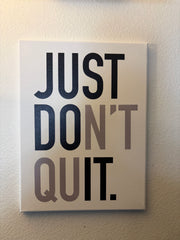 JUST DON’T QUIT – Minimal Motivational Wall Art (12×16)