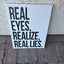 Real Eyes Realize Real Lies Canvas — 12×16