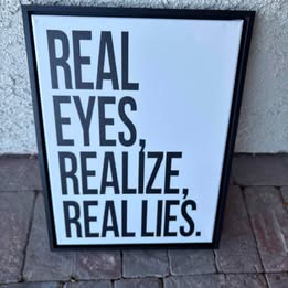 Real Eyes Realize Real Lies Canvas — 12×16