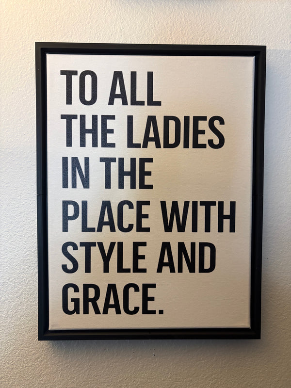 TO ALL THE LADIES.