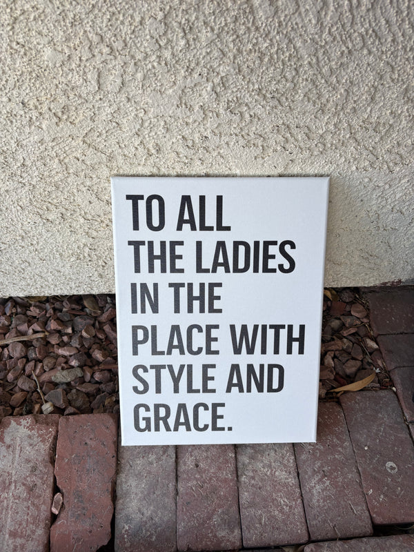TO ALL THE LADIES.