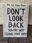 Don't Look Back You're Not Going That Way canvas 12x16